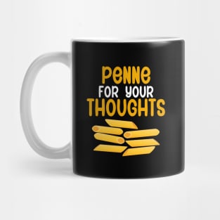 Penne for your thoughts Mug